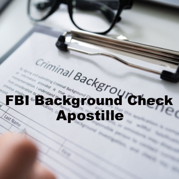 FBI Background Check | Comprehensive Guide to Obtaining and Apostilling